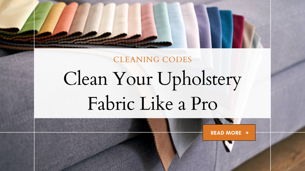 Clean Your Upholstery Fabric Like a Pro: How to Identify Upholstery Fabric Cleaning Codes